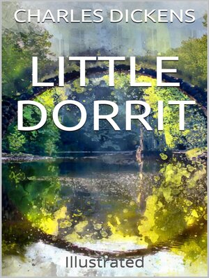 cover image of Little Dorrit--Illustrated